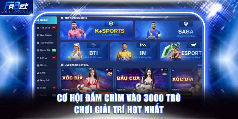 Cơ hội đắm chìm vào 3000 trò chơi giải trí hot nhất