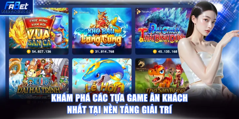 Khám phá các tựa game ăn khách nhất tại nền tảng giải trí
