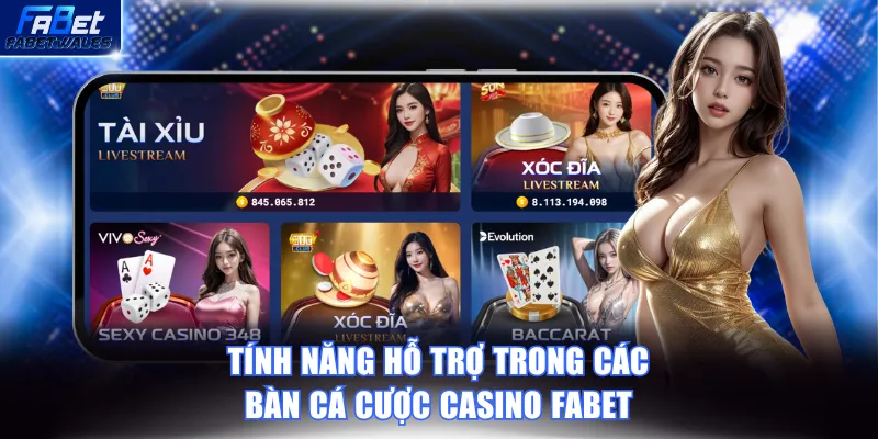 Tính năng hỗ trợ trong các bàn cá cược Casino FABET